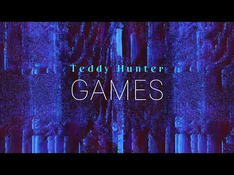 Games - Teddy Hunter (official music video)