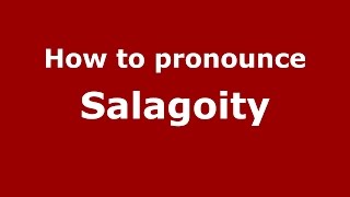 How to pronounce Salagoity