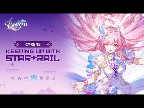Keeping Up With Star Rail — "Cyrene: A Blank Verse for the Future" | Honkai: Star Rail