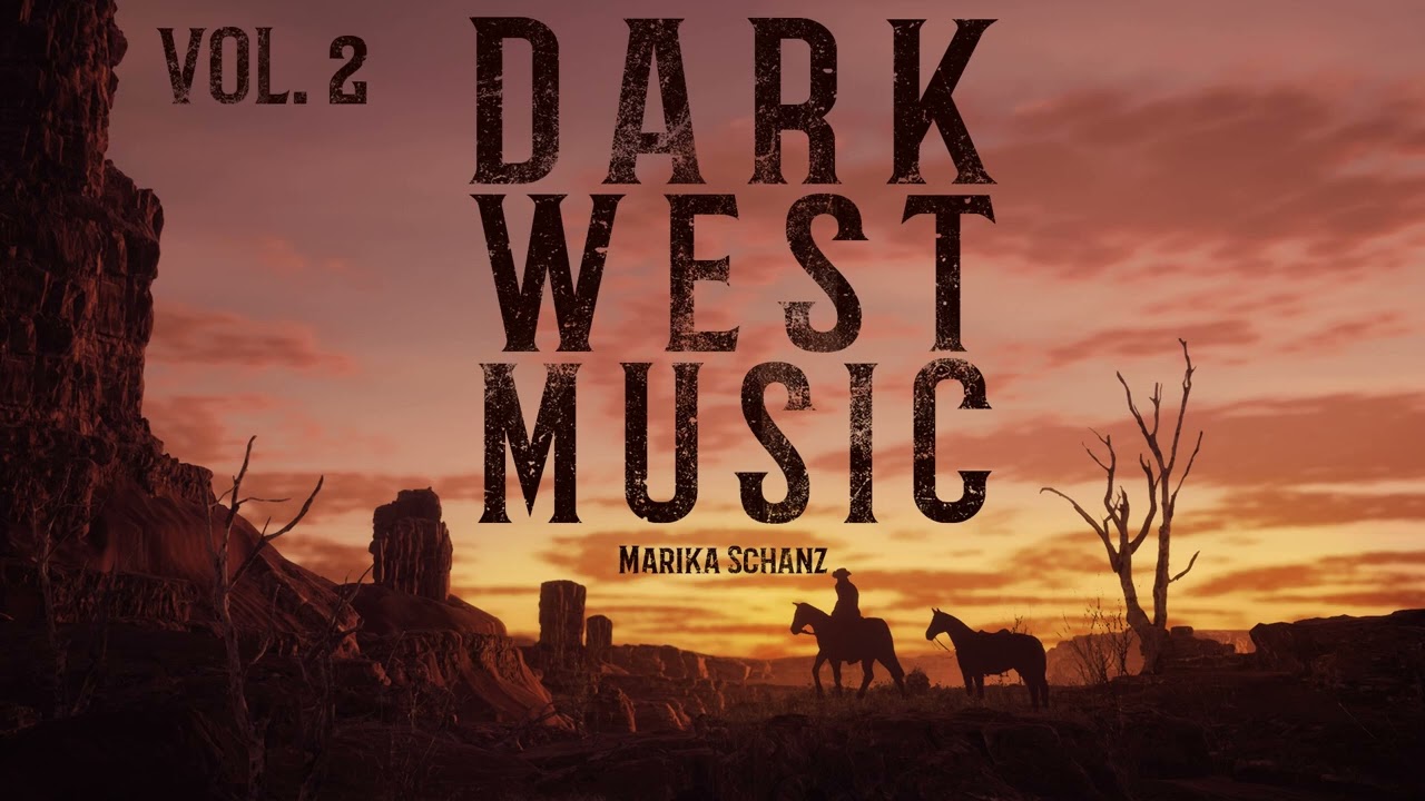 Dark Wild West Music Vol. 2 Western Cinematic Music Mix #wildwestmusic