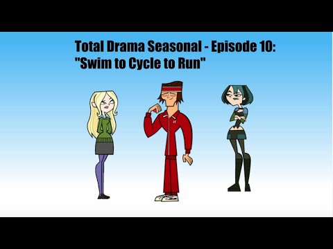 Total Drama Seasonal - Episode 10: "Swim to Cycle to Run"