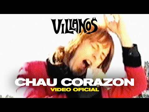VILLANOS - Chau Corazón [ Video Oficial ]