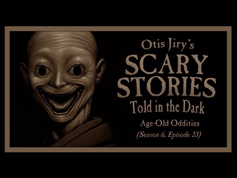 "Age-Old Oddities" S6E23 💀 Scary Stories Told in the Dark (Horror Podcast) Creepypastas