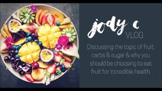 Why you SHOULD BE eating fruit - vlog