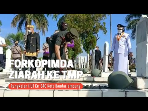 HUT KOTA BANDAR LAMPUNG FORKOPIMDA ZIARAH KE TMP