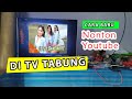 CARA NONTON YOUTUBE DI TV TABUNG