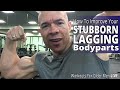 How To Improve Your Stubborn Lagging Body Parts - Workouts For Older Men LIVE