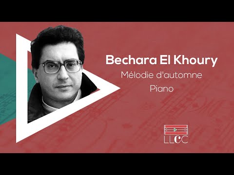 BECHARA EL KHOURY | MELODY D'AUTOMNE | LLCC PROJECT [SCORE VIDEO]