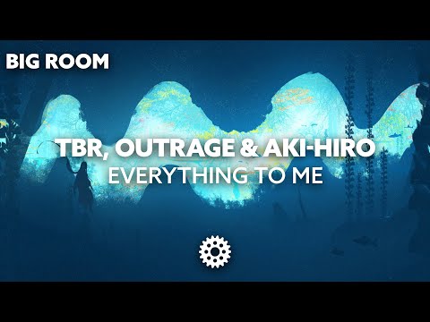 TBR, OUTRAGE & AKI-HIRO - Everything To Me