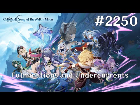 [G.Walkthroughs] - Genshin Impact Walkthrough Part 2250 - Fulminations and Undercurrents (No Commentary)