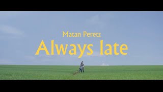 Matan Peretz - Always late (Prod. by Limik)