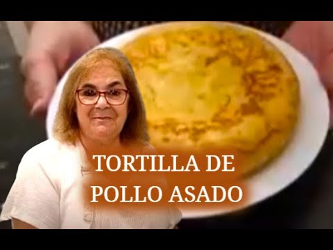 👍¡TORTILLA DE POLLO ASADO! Receta de aprovechamiento.