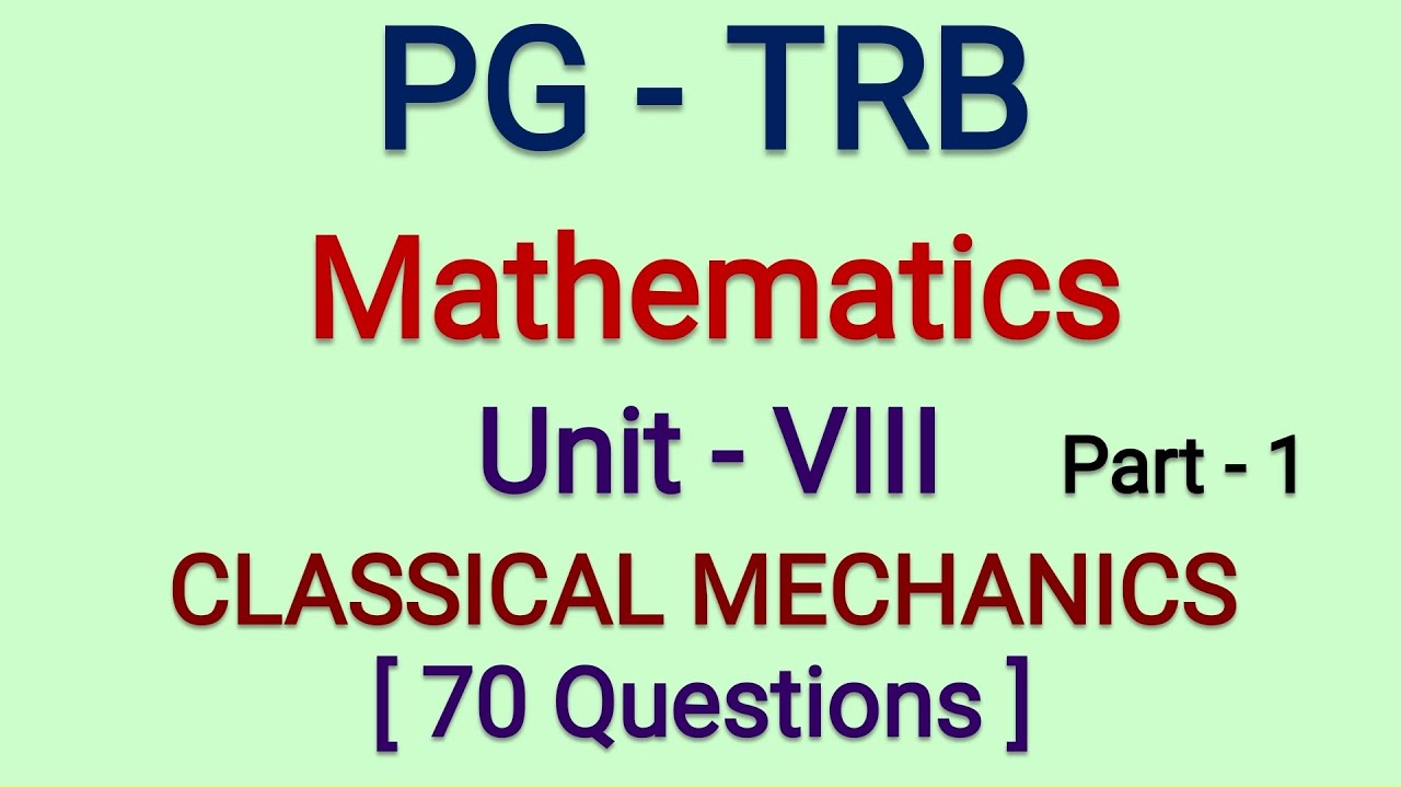 PG TRB Maths  CLASSICAL MECHANICS - Important Questions and Answers - UNIT 8-  Part 1