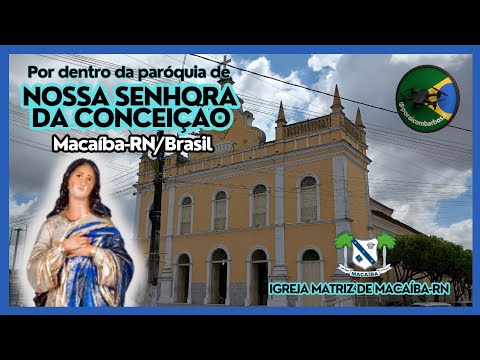 Paróquia de N. Sra. da Conceição, Macaíba-RN/Brasil #Ep.124 #macaibarn #igrejascatolicas #historias