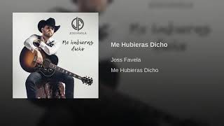 Me Hubieras Dicho - Joss Favela