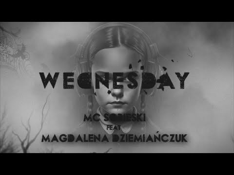WEDNESDAY SONG 🕸️ MC Sobieski X Magdalena Dziemiańczuk - Nevermore prod Paradox
