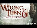 WRONG TURN 6 LAST RESORT OFFICIAL TRAILER 2014