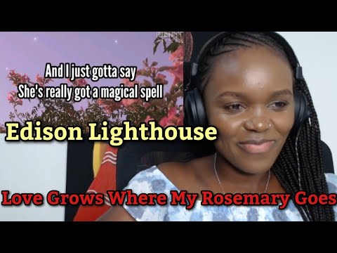 African Girl Reacts To Edison Lighthouse - Love Grows Where My Rosemary Goes