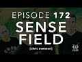 Ep. 172: Sense Field w/ Chris Evenson