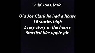 Old Joe Clark Clarke LYRICS WORDS BEST TOP POPULAR FAVORITE TRENDING SING ALONG SONGS