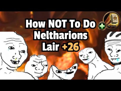 How NOT to do Neltharions Lair +26 Tyrannical
