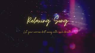 Relaxing Music - Chill and Relax: Perfect Song for Serenity