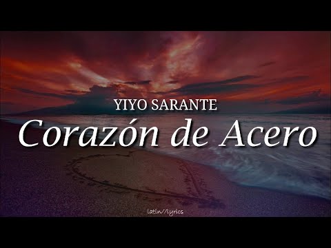 Corazon de Acero / Yiyo Sarante / letra