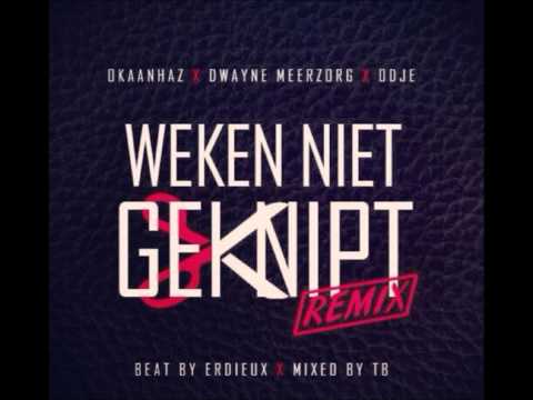 OKAANHAZ - WEKEN NIET GEKNIPT (REMIX) X DWAYNE MEERZORG X ODJE