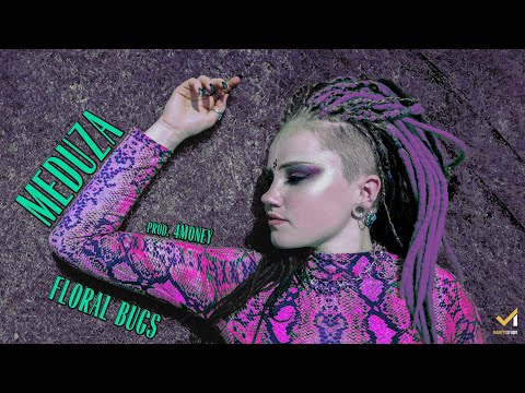 FLORAL BUGS - MEDUZA (PROD. 4MONEY)