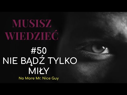 Musisz wiedzieć || #50 Nie tylko miły facet