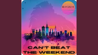 Can't Beat The Weekend (Jimmy Antony Remix West Coast Version)