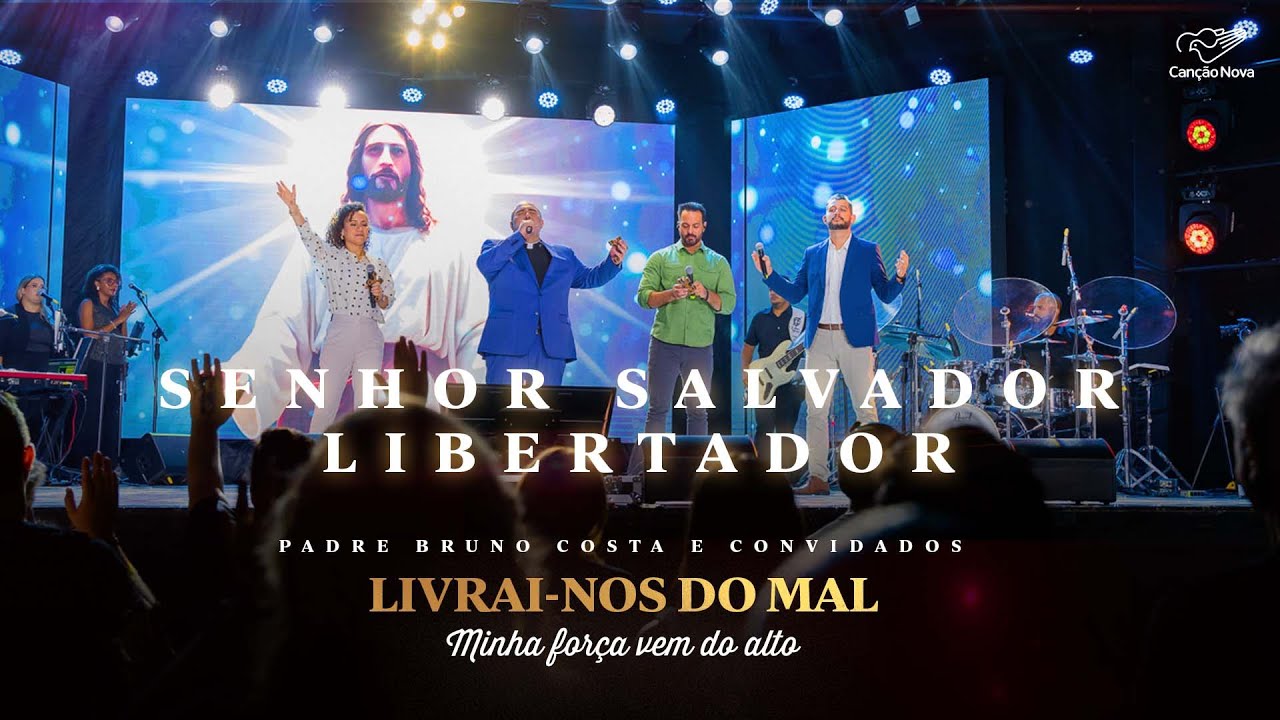 Senhor Salvador Libertador I DVD Livrai-nos do Mal | Minha Força Vem do Alto