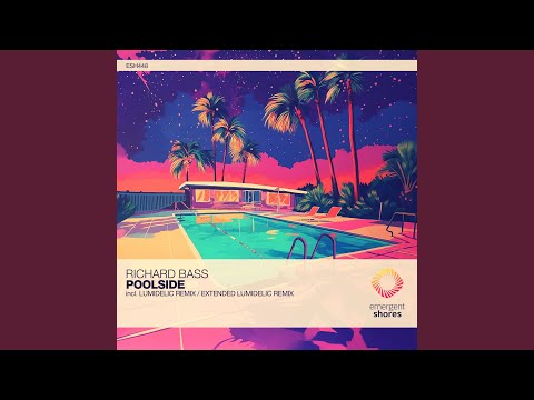 Poolside (Extended Lumidelic Remix)