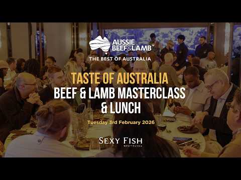 Taste of Australia: Beef & Lamb Masterclass & Lunch at Sexy Fish Mayfair