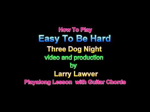 Easy To Be Hard - Three Dog Night