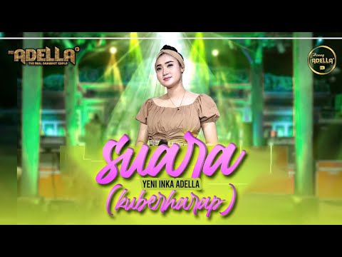 SUARA ( Ku Berharap ) - Yeni Inka adella - OM ADELLA