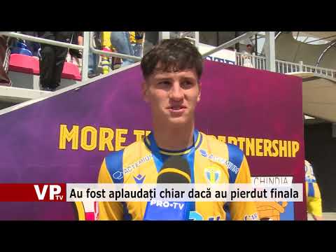 Au fost aplaudați chiar dacă au pierdut finala