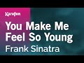 You Make Me Feel So Young - Frank Sinatra | Karaoke Version | KaraFun