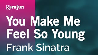 You Make Me Feel So Young - Frank Sinatra | Karaoke Version | KaraFun