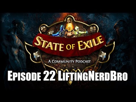 State of Exile Podcast Ep:22 with LiftingNerdBro! - 1.3 Meta, Maps & More!