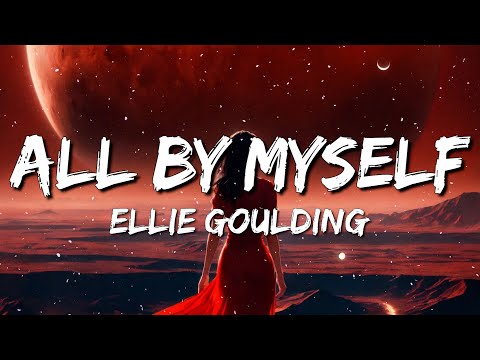 Alok, Sigala, Ellie Goulding - All By Myself (Lyrics)