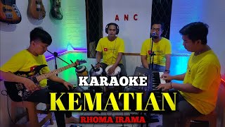 Download lagu KEMATIAN KARAOKE NADA COWOK RHOMA IRAMA mp3 Download lagu KEMATIAN KARAOKE NADA COWOK RHOMA IRAMA mp3