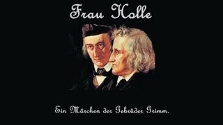 Frau Holle - Ein Märchen der Gebrüder Grimm