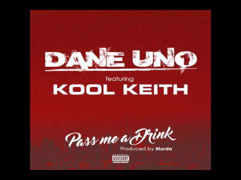 Dane Uno Ft. Kool Keith "Pass Me A Drink"