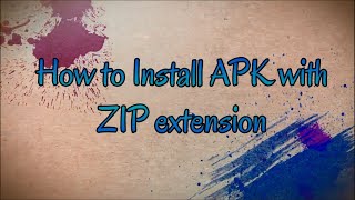 How to install Android Apk with .zip Extension