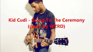 Kid Cudi - Going To The Ceremony (prod.  by WZRD)