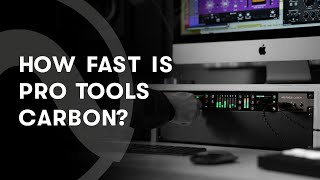 Video thumbnail for Pro Tools | Carbon — How Fast is Carbon? by Avid Pro Tools