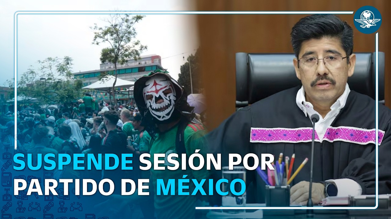No habrá sesión de la Corte por partido México vs Chequia