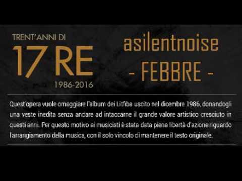 Febbre - (Litfiba Cover) By A Silent Noise (30 Anni 17 Re)