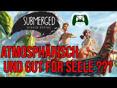 Submerged Hidden Depths | Atmospährisch und gut für die SEELE??? | Review, Ersteindruck | PC